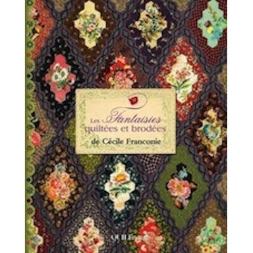 Les Fantaisies quiltees et brodees by Cecile Franconie - Quiltmania